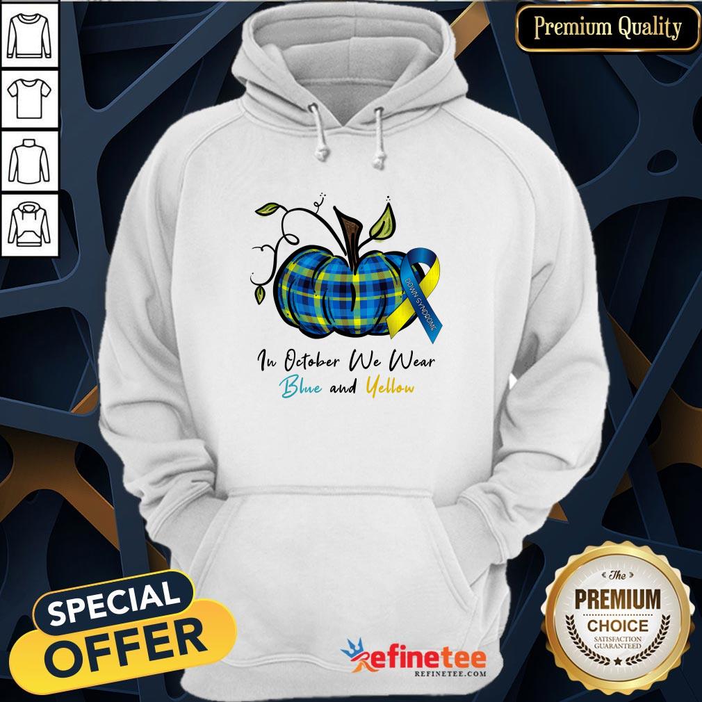 Own Syndrome In October We Wear Blue And Yellow Shirt