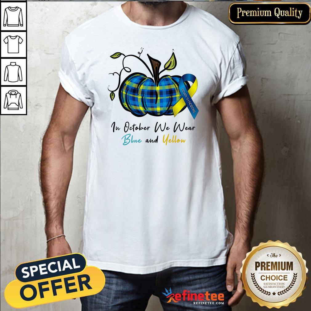 Own Syndrome In October We Wear Blue And Yellow Shirt