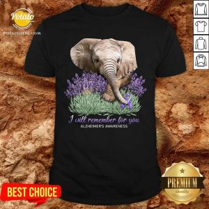 I Will Remember For You Alzheimer’s Awareness Elephant Shirt