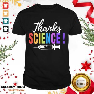 Fantastic Thanks Science Pro Vaccine Vaccination Quote Shirt