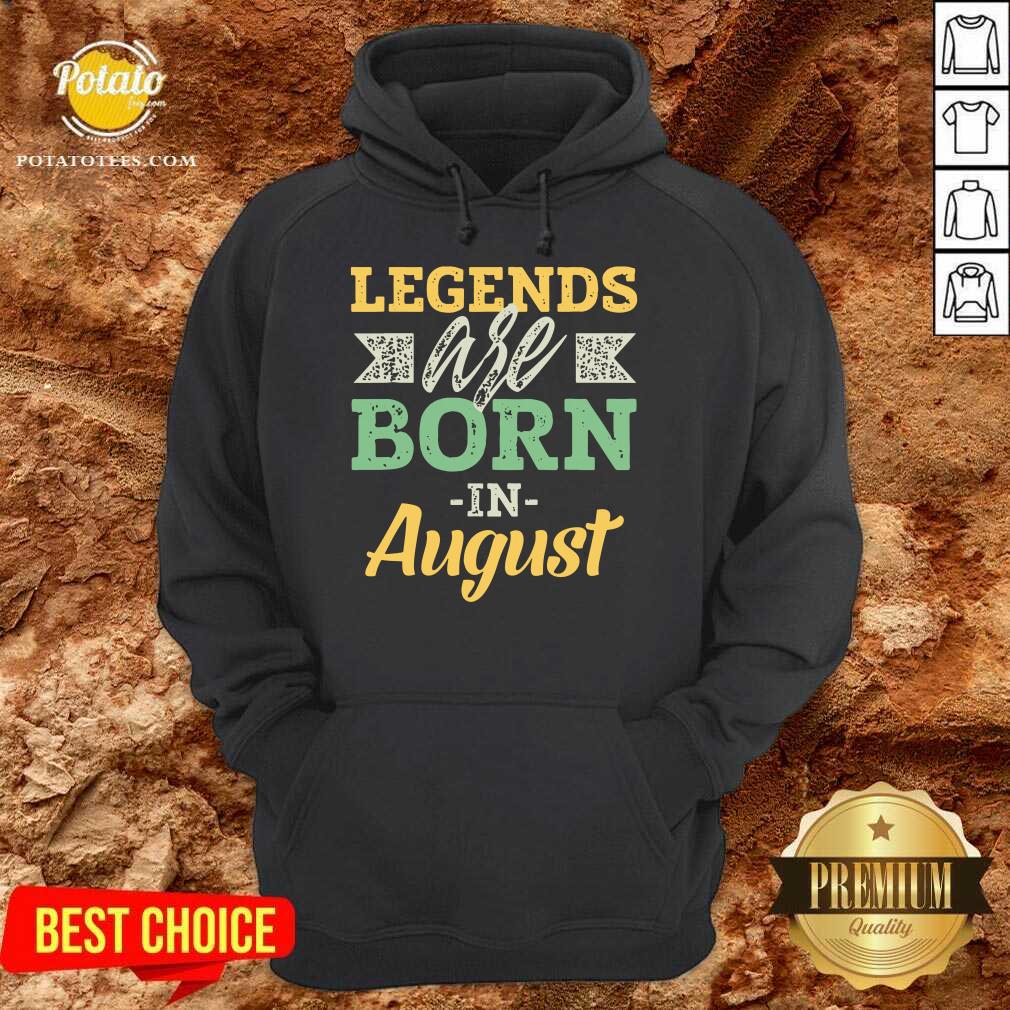 Legends Are Born In August Us 2021 Shirt
