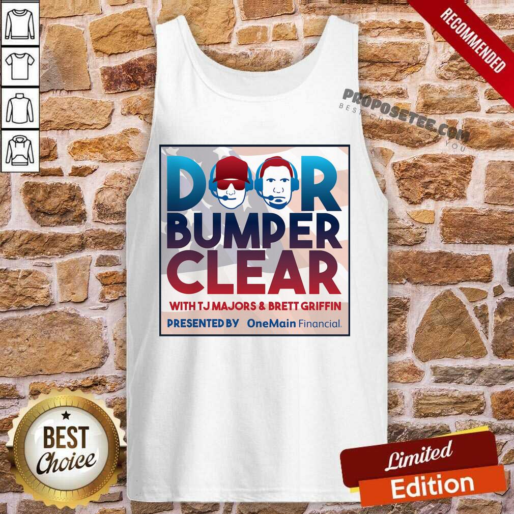 Good Door Bumper Clear With TJ Majors And Brett Griffin Shirt