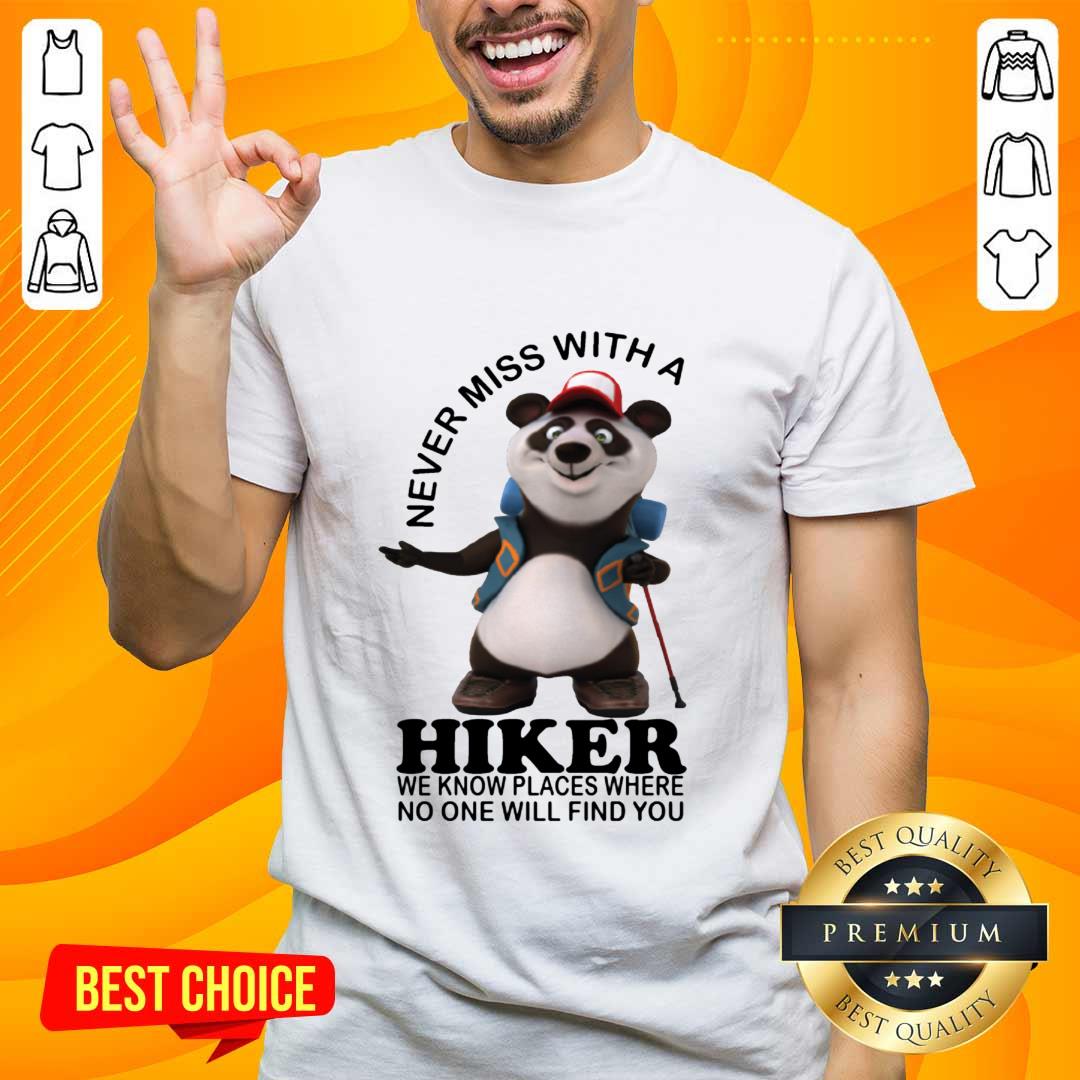Panda Never Miss With A Hiker Shirt