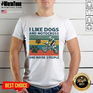 Premium I Like Dogs And Motocross And Maybe 3 People Vintage Shirt