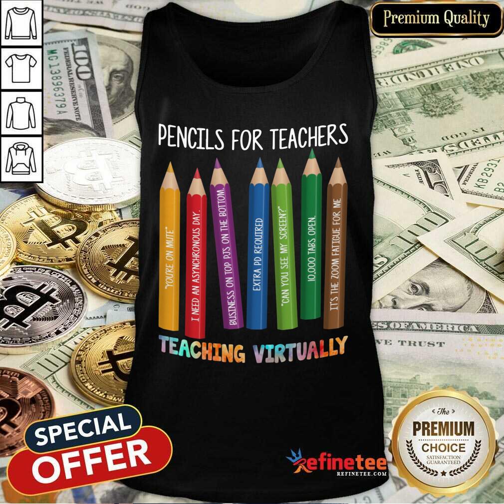 Pencils For Teachers Teaching Virtually Shirt