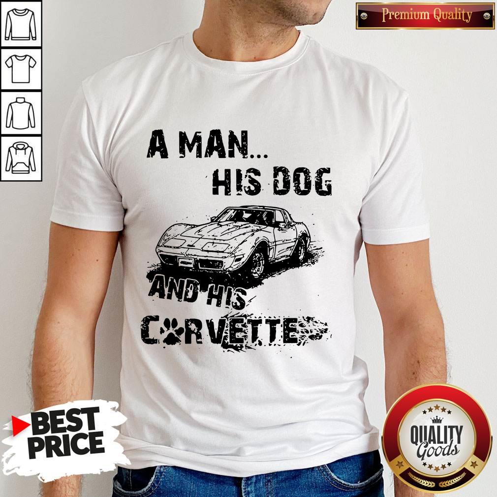 Perfect A Man His God And His Corvette Shirt
