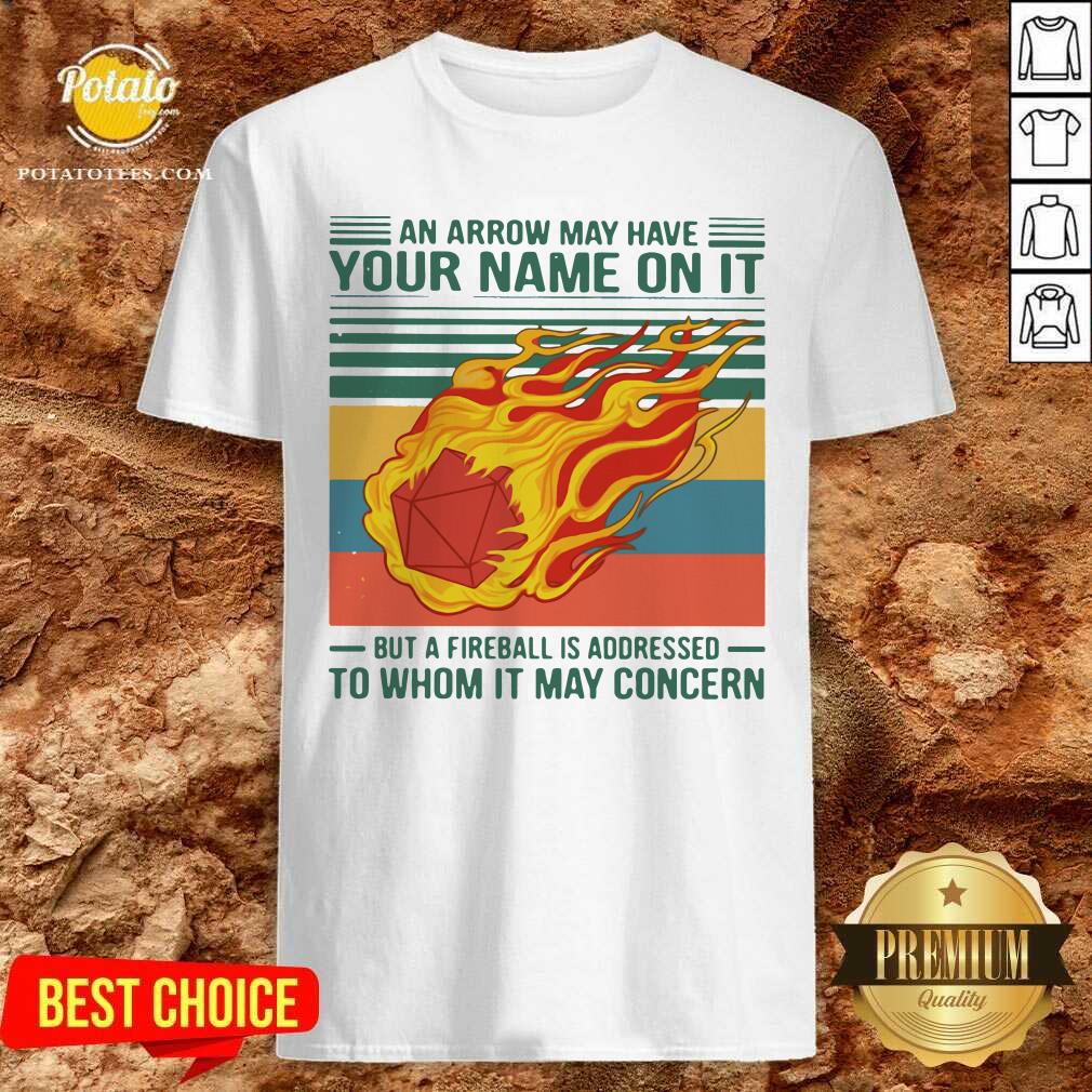 perfect-an-arrow-may-have-your-name-on-it-but-a-fireball-is-addressed-to-whom-it-may-concern-vintage-shirt.jpg