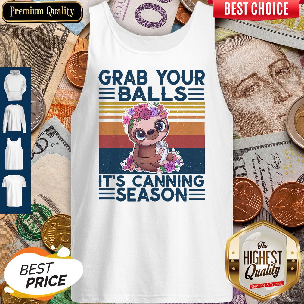 Perfect Baby Sloth Grab Your Balls It’s Canning Season Vintage Shirt