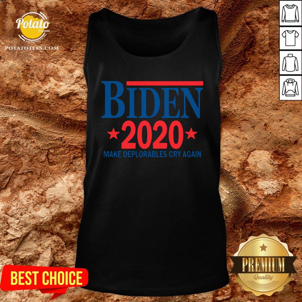 Perfect Biden 2020 Make Deplorables Cry Again Shirt