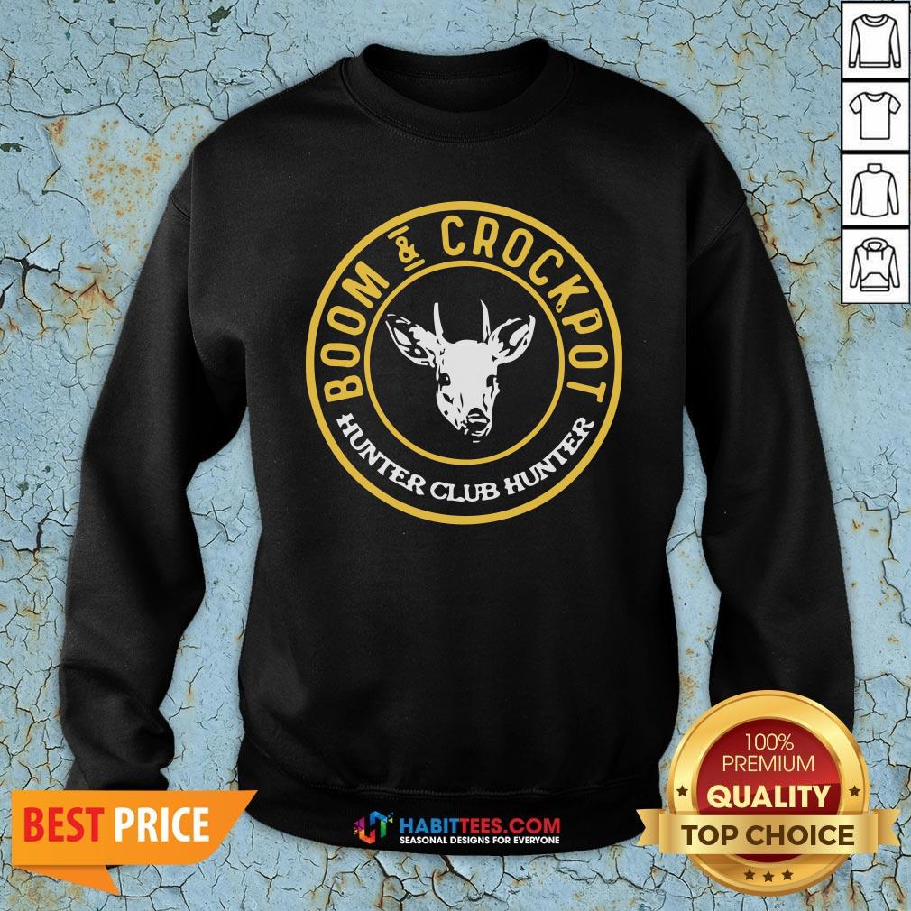Perfect Boom And Crockpot Hunter Club Hunter Shirt