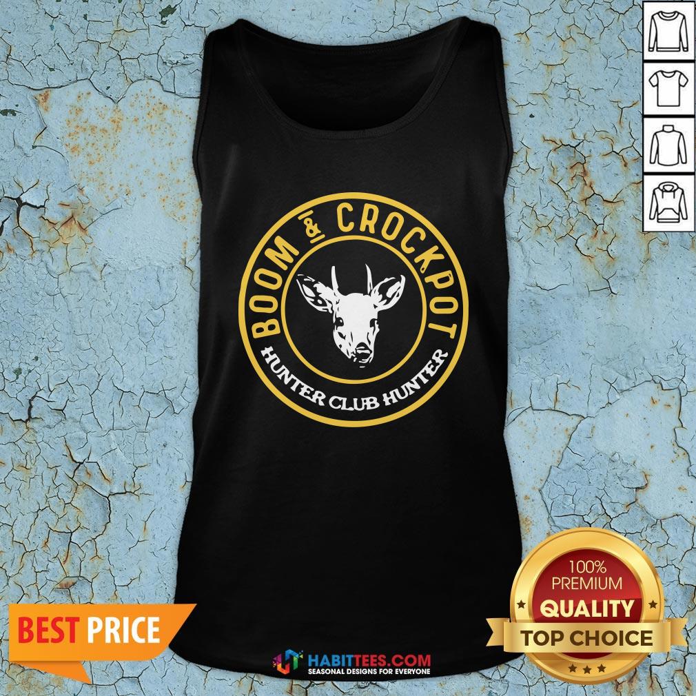 Perfect Boom And Crockpot Hunter Club Hunter Shirt