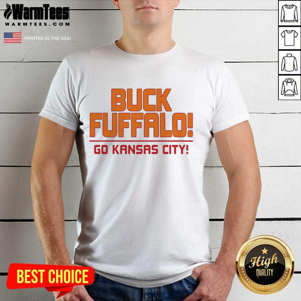 Perfect Buck Fuffalo Go Kansas City Shirt