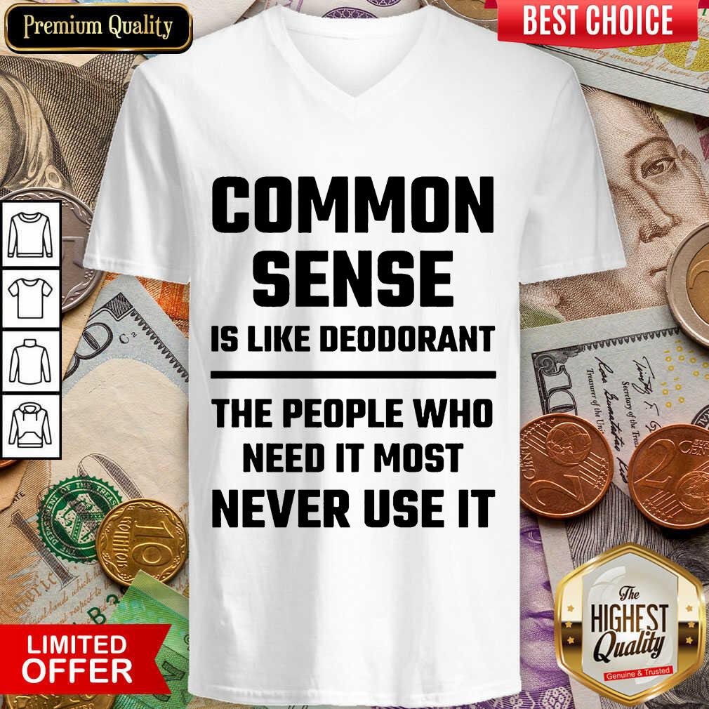 Perfect Common Sense Is Like Deodorant Shirt