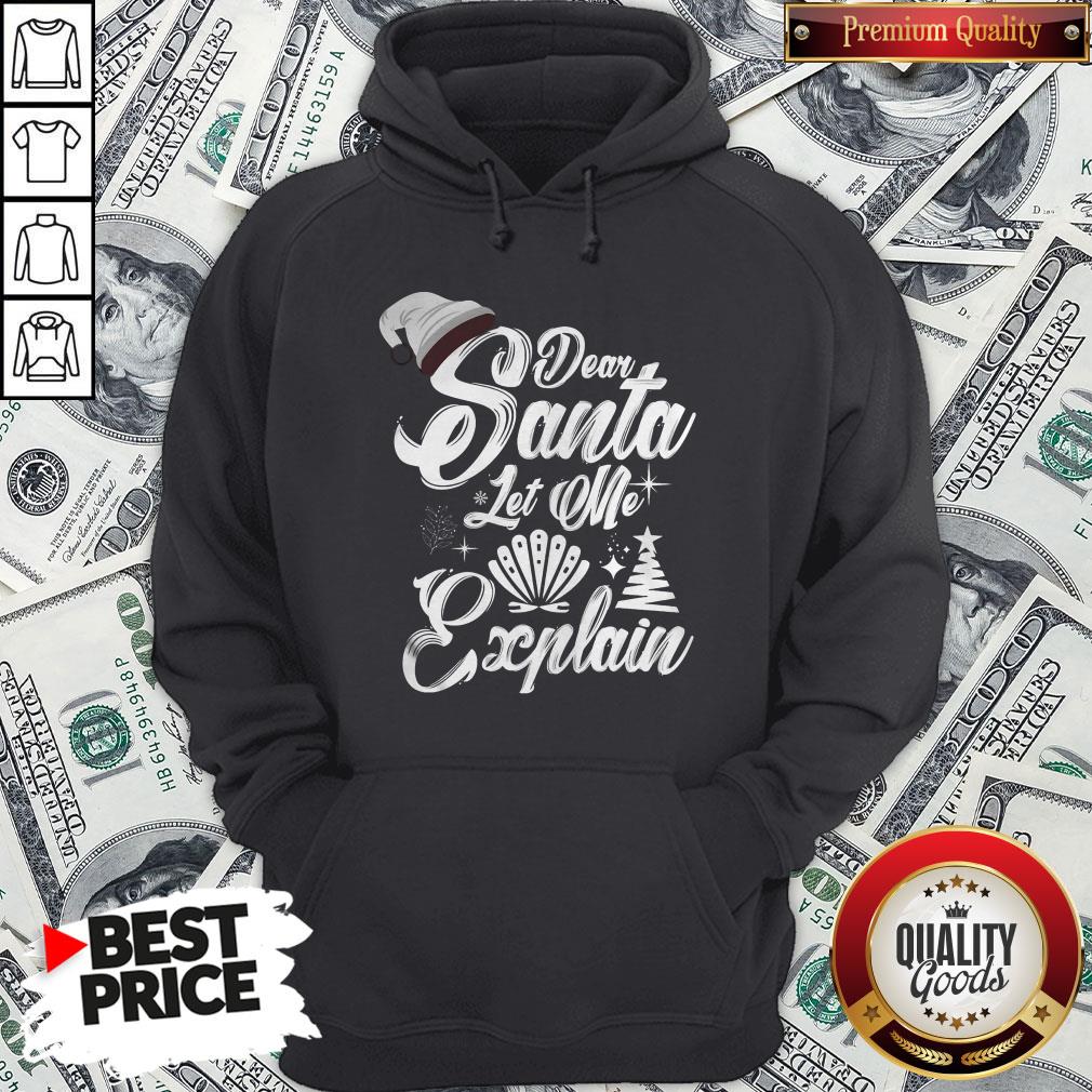 Perfect Dear Santa Let Me Explain Merry Xmas Shirt