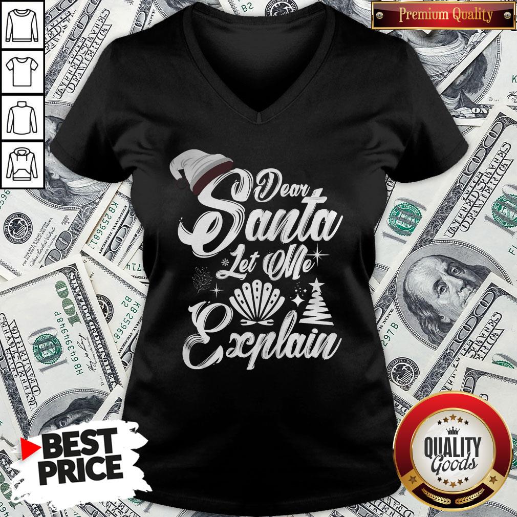 Perfect Dear Santa Let Me Explain Merry Xmas Shirt