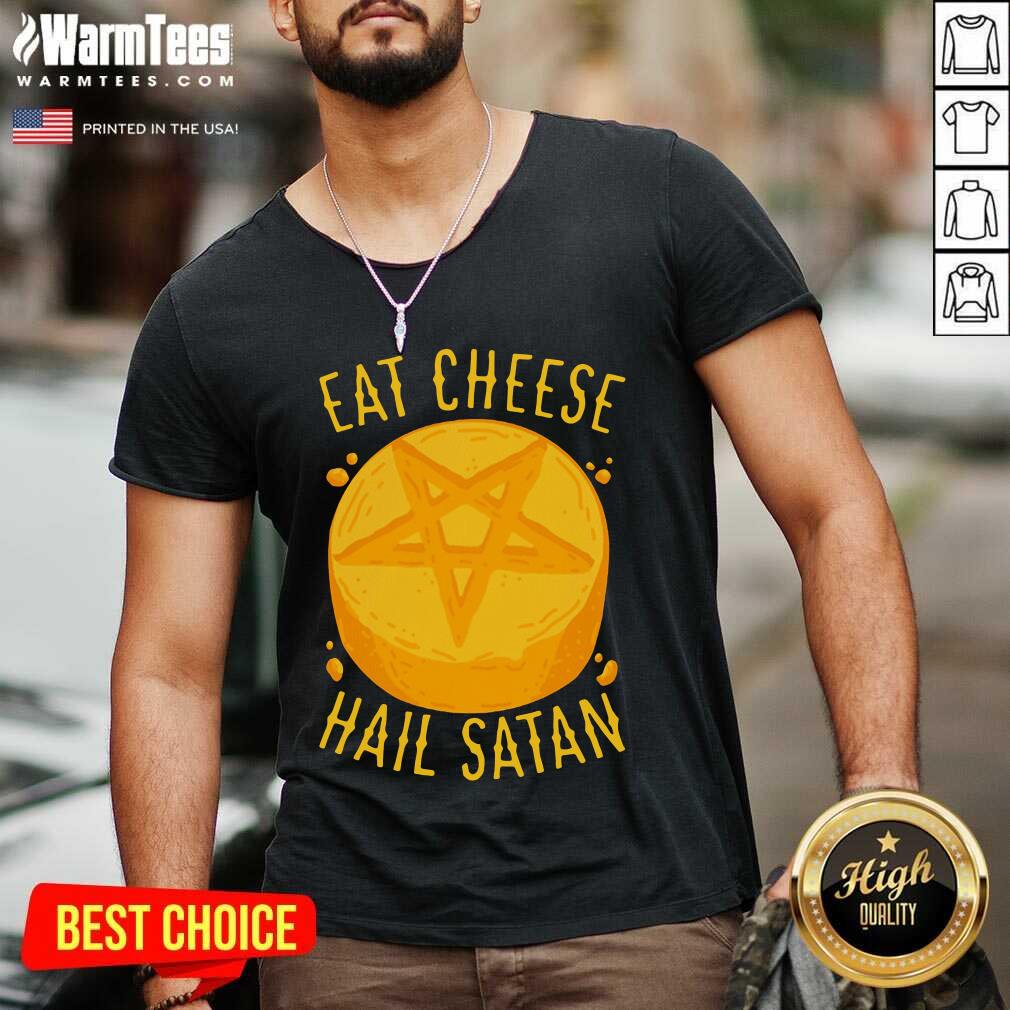 Perfect Eat Cheese Hail Satan Shirt