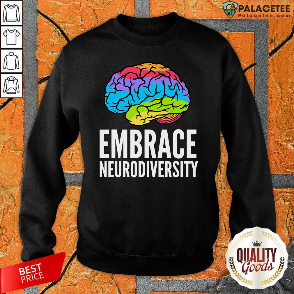 Perfect Embrace Neurodiversity Brain Adhd Autism Asd Awareness Shirt