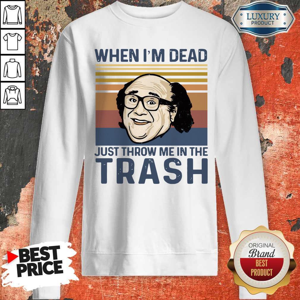 Perfect Frank Reynolds When I’m Dead Just Throw Me In The Trash Vintage Shirt