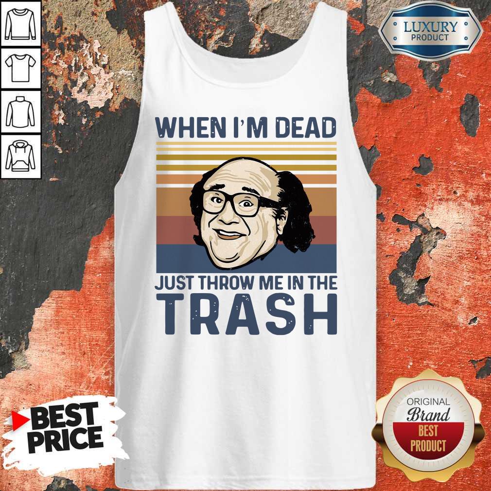 Perfect Frank Reynolds When I’m Dead Just Throw Me In The Trash Vintage Shirt