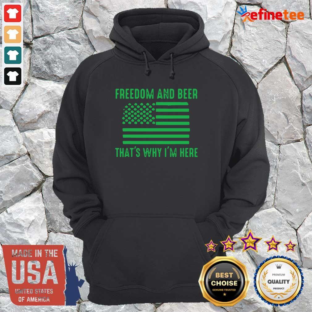 Perfect Freedom And Beer Thats Why Im Here St Patricks Day Shirt