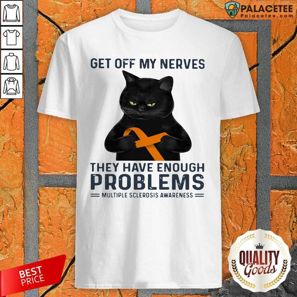 perfect-get-off-my-nerves-they-have-enough-problems-multiple-sclerosis-awareness-blacshirt.jpg