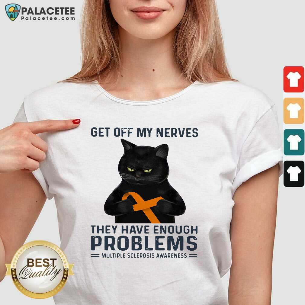 perfect-get-off-my-nerves-they-have-enough-problems-multiple-sclerosis-awareness-blav-neck.jpg