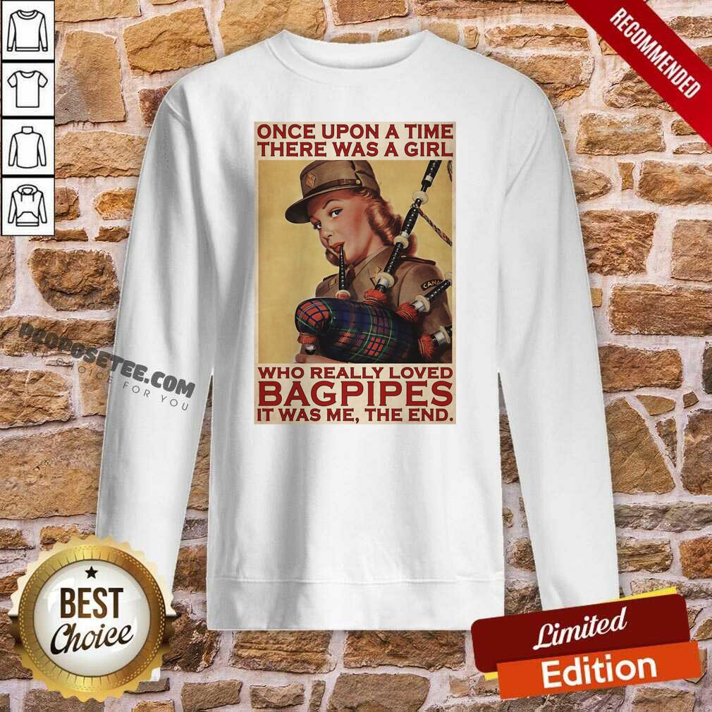 perfect-girl-once-upon-a-time-there-a-girl-who-really-loved-bagpipes-it-was-me-sweatshirt.jpg