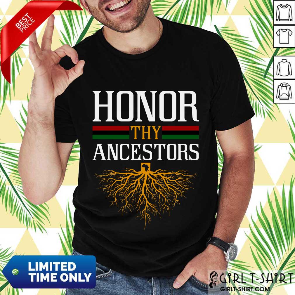 Perfect Honor Thy Ancestors Positive Shirt