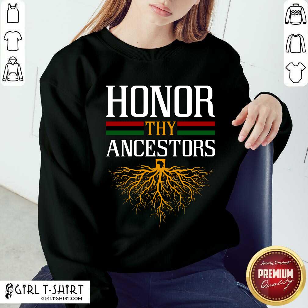 Perfect Honor Thy Ancestors Positive Shirt
