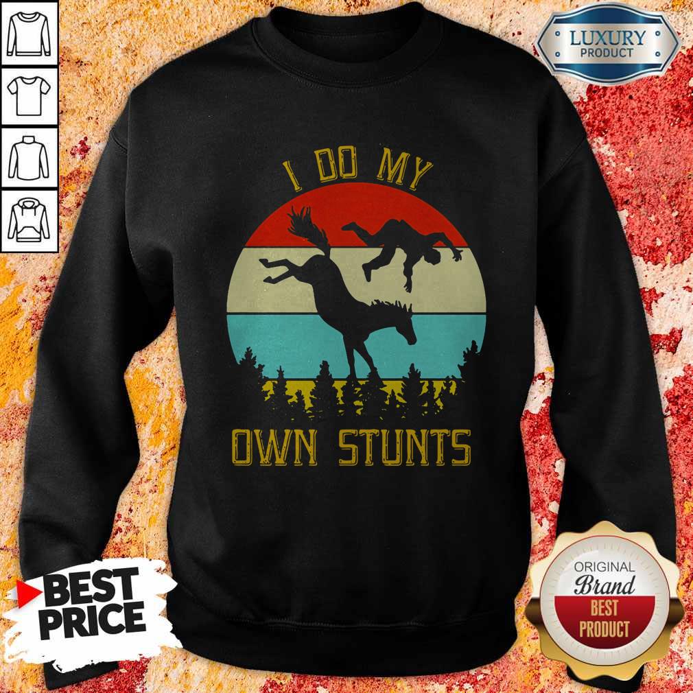 Perfect Horse Equestrian I Do My Own Stunts Vintage Shirt
