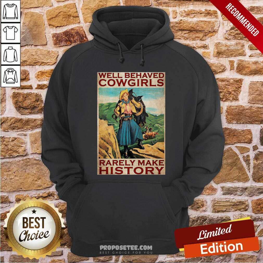 Perfect Horse Girl Well Behaved Cowgirl Rarely Make History Poster Shirt