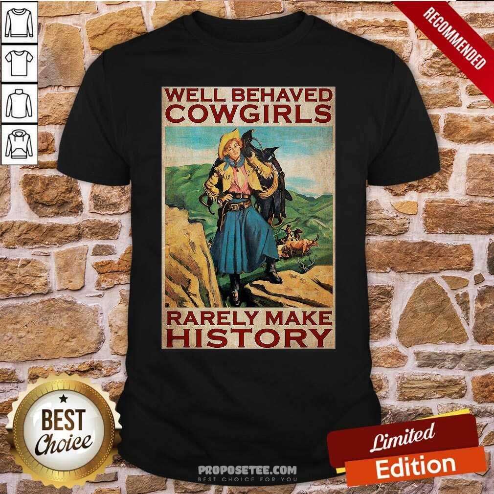 Perfect Horse Girl Well Behaved Cowgirl Rarely Make History Poster Shirt