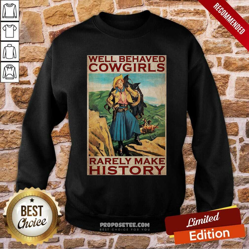 Perfect Horse Girl Well Behaved Cowgirl Rarely Make History Poster Shirt