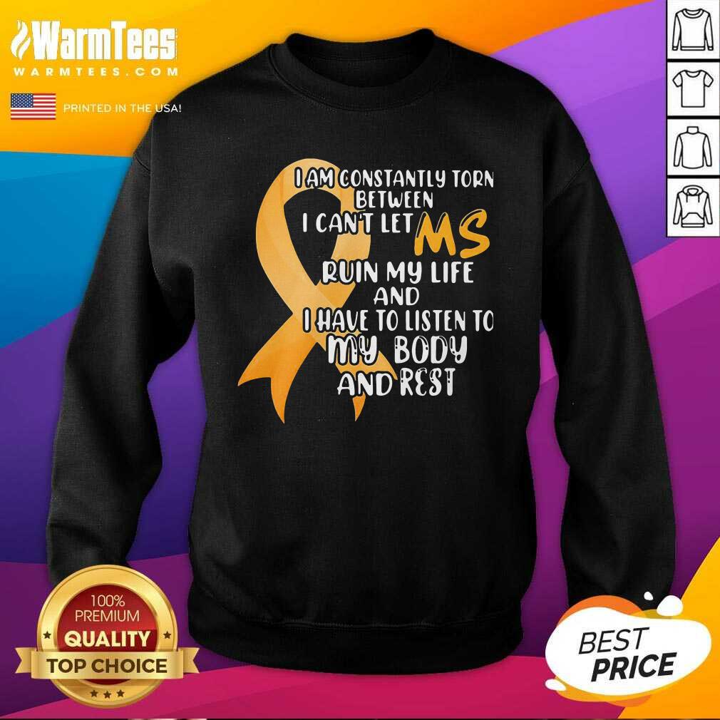 perfect-i-am-constantly-torn-between-i-cant-let-ruin-my-life-and-i-have-to-listen-to-my-body-sweatshirt.jpg