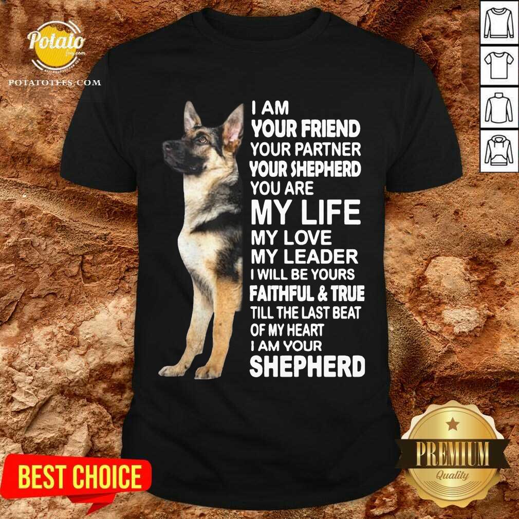 perfect-i-am-your-friend-your-partner-your-shepherd-you-are-my-life-my-love-my-leader-shirt.jpg