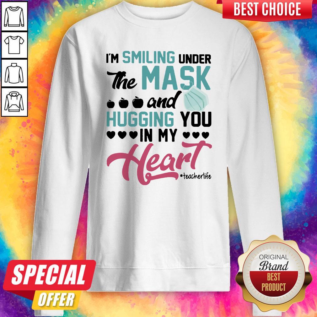 Perfect I'm Smiling Under The Mask And Hugging You In My Heart Techerlife Shirt