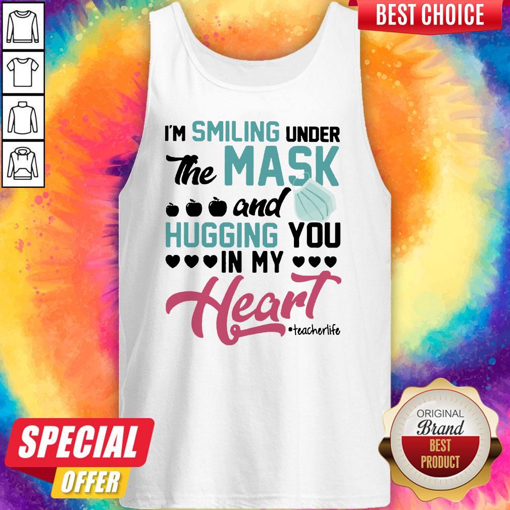 Perfect I'm Smiling Under The Mask And Hugging You In My Heart Techerlife Shirt