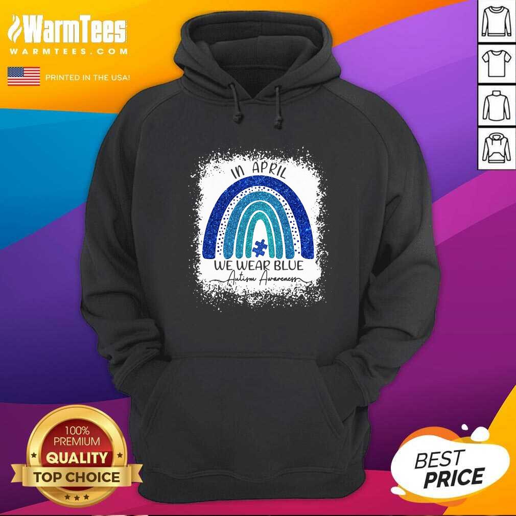 Perfect In April We Wear Blue Autism Awareness Rainbow Shirt
