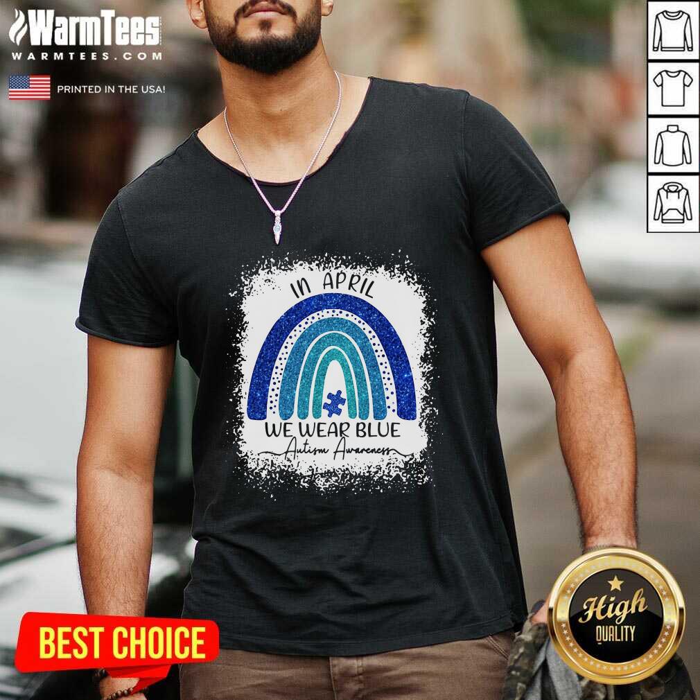 Perfect In April We Wear Blue Autism Awareness Rainbow Shirt
