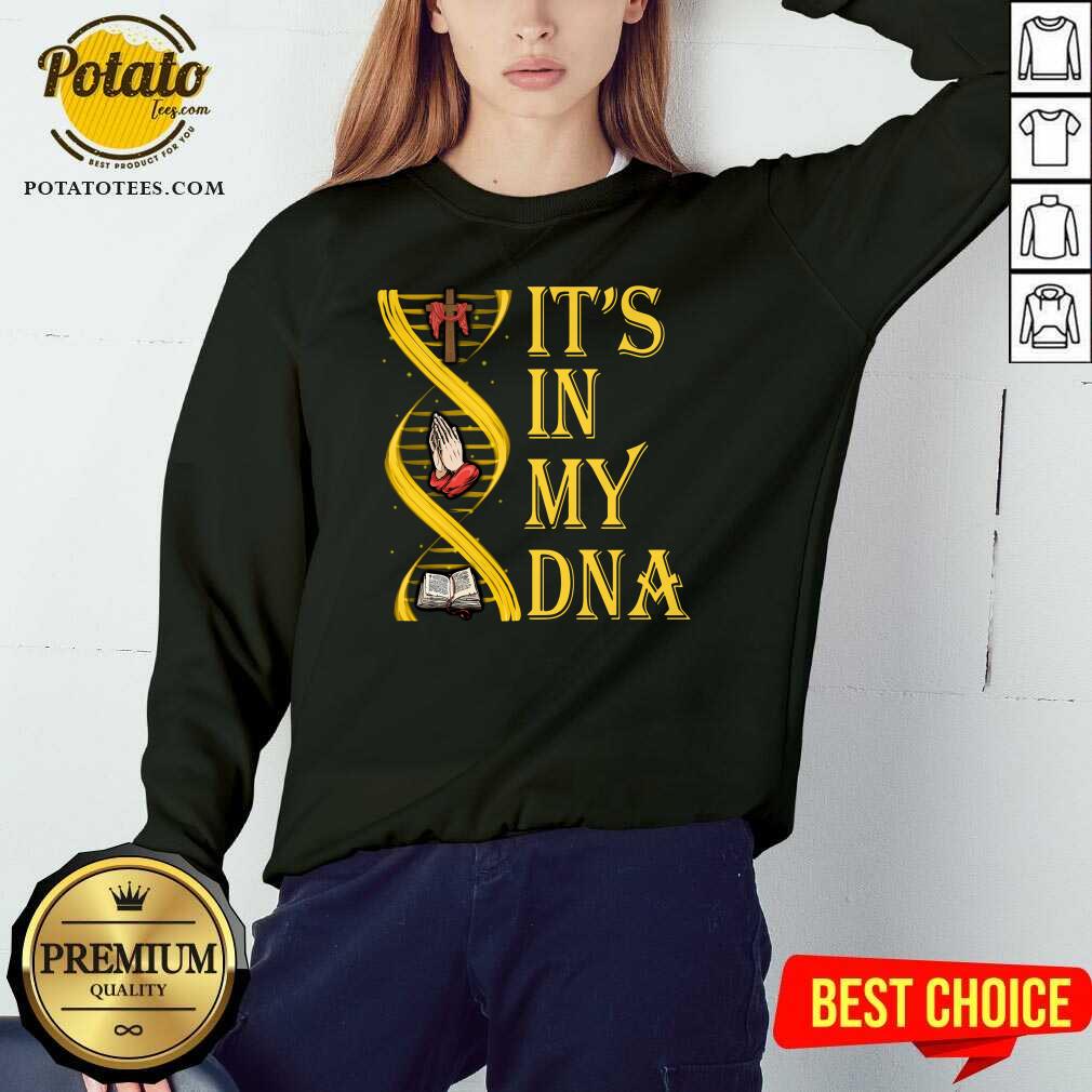 Perfect It’s In My DNA Shirt