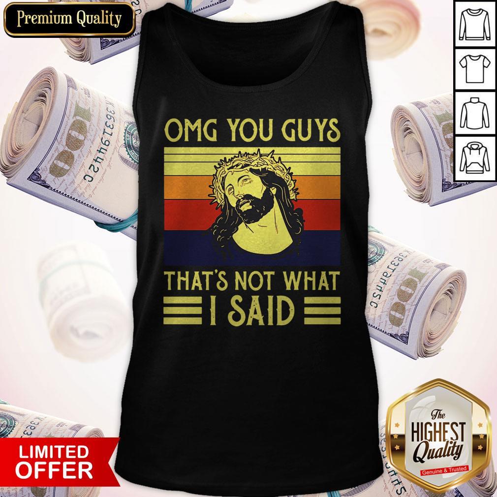 Perfect Jesus OMG You Guys Thats Not What I Said Vintage Shirt