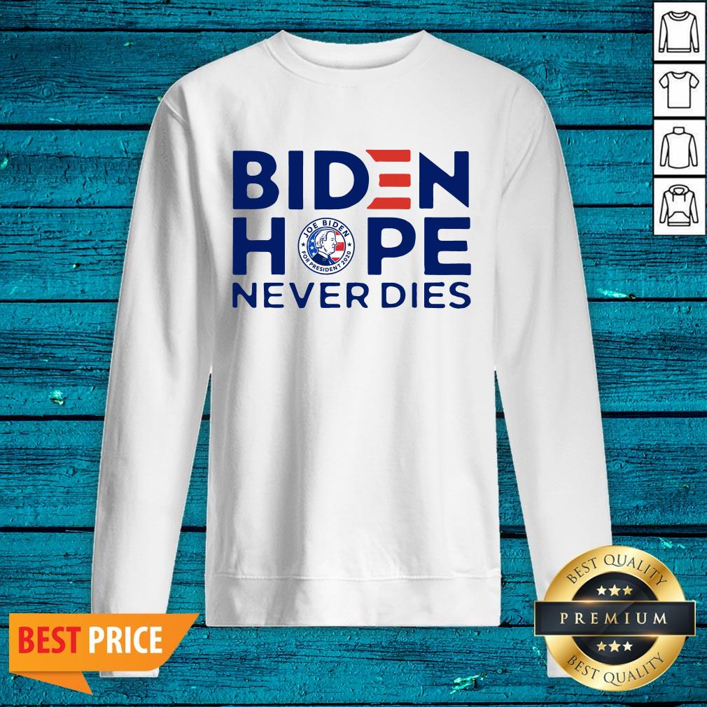 Perfect Joe Biden President 2020 Hope Never Dies Shirt