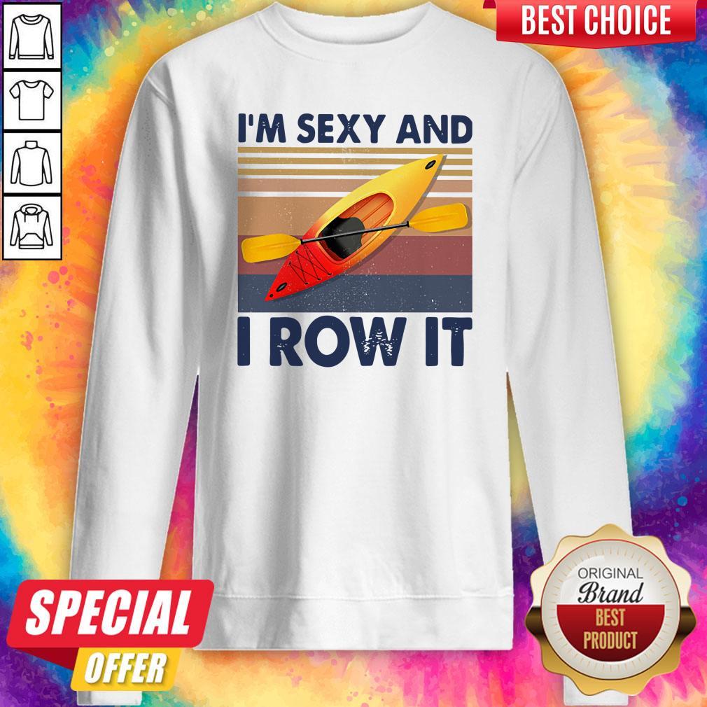 Perfect Kayaking I’m Sexy And I Row It Vintage Shirt