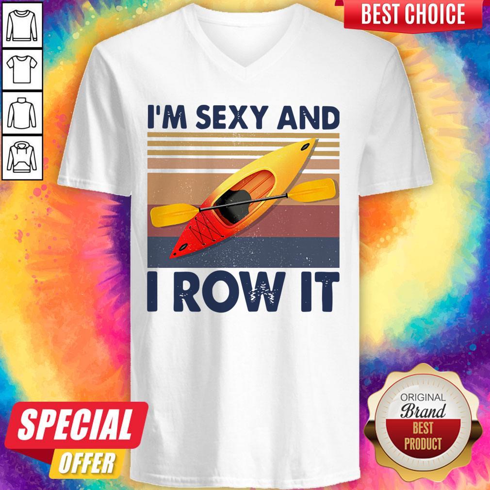 Perfect Kayaking I’m Sexy And I Row It Vintage Shirt