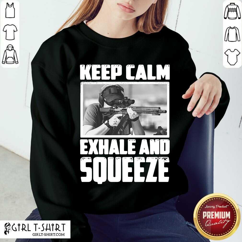 Perfect Keep Calm Exhale And Squeeze Shirt