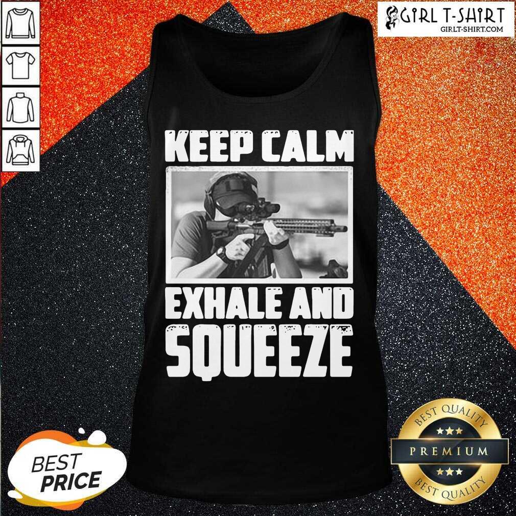 Perfect Keep Calm Exhale And Squeeze Shirt