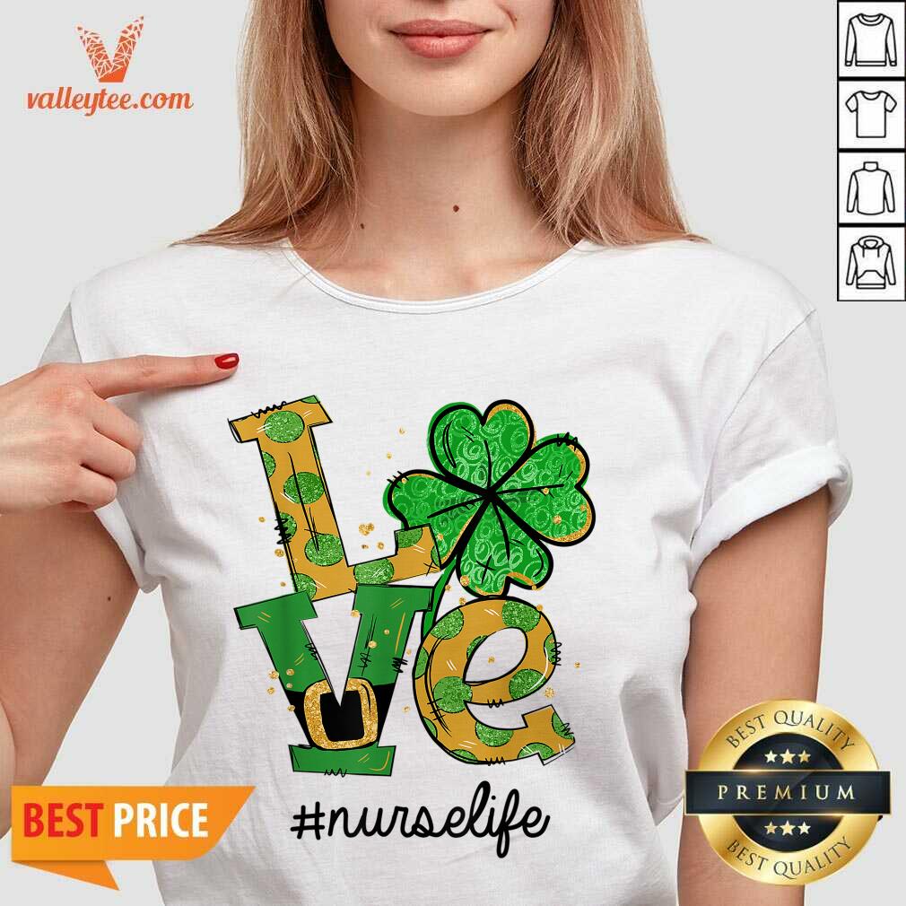 Perfect Love Shamrock Nurse Life Funny St Patrick’s Day Shirt