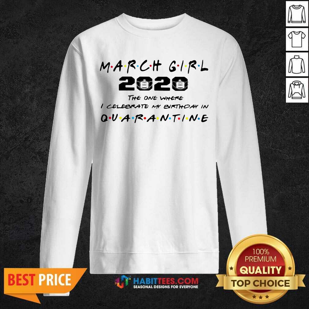 Perfect March Girl 2020 I Celebrate My Birthday COVID 19 Shirt