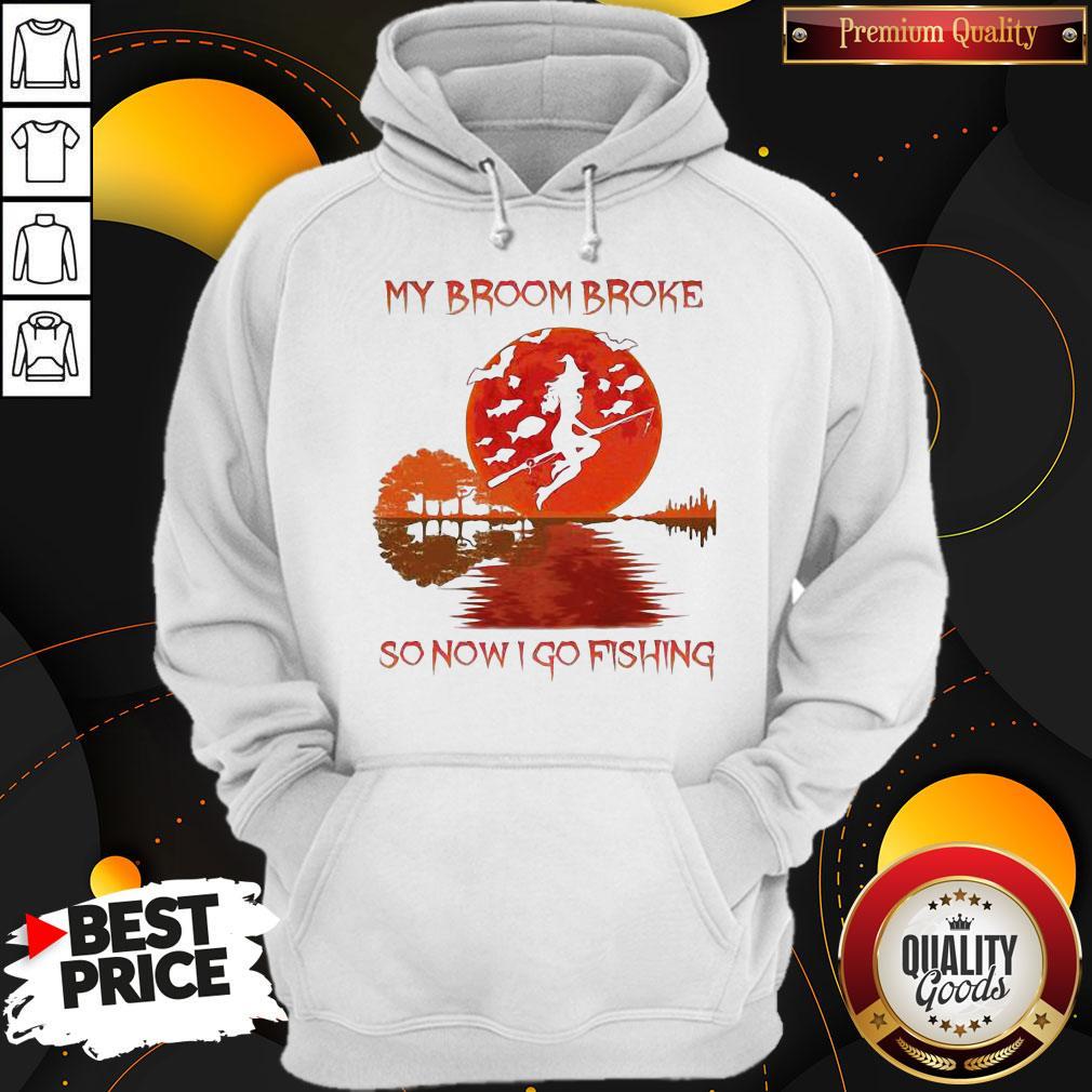 Perfect My Broom Broke So Now I Go Fishing Lady Sunset Shirt