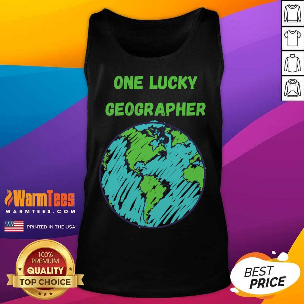 Perfect One Lucky Geographer St Patrick'S Day Shirt